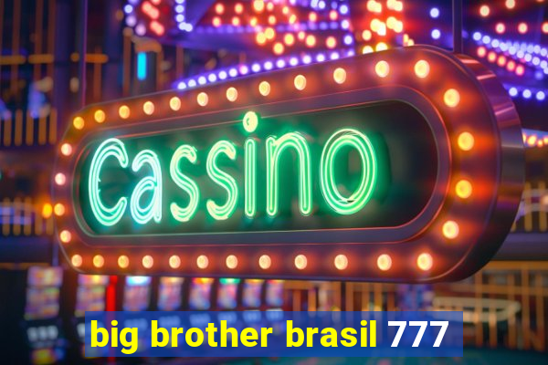 big brother brasil 777